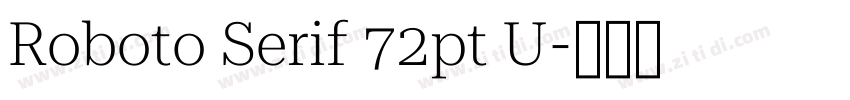 Roboto Serif 72pt U字体转换